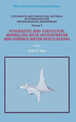 Stochastic and Statistical Methods in Hydrology and Environmental Engineering: Extreme Values: Floods and Droughts v. 1