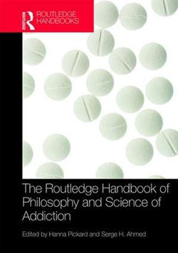 The Routledge Handbook of Philosophy and Science of Addiction