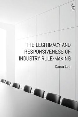 The Legitimacy and Responsiveness of Industry Rule-Making