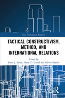 Tactical Constructivism, Method, and International Relations