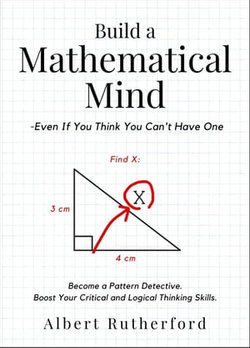 Build a Mathematical Mind - Even If You Think You Can't Have One