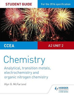 CCEA a Level Year 2 Chemistry Student Guide: A2 Unit 2: Analytical, Transition Metals, Electrochemistry and Organic Nitrogen Chemistry