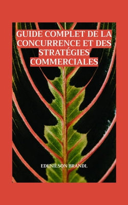 Guide complet de la concurrence et des stratégies commerciales