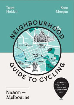 Neighbourhood Cycling Guide to Naarm - Melbourne