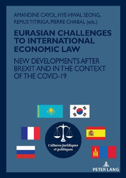 Eurasian Challenges to International Economic Law