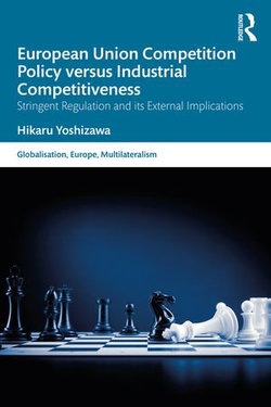 European Union Competition Policy versus Industrial Competitiveness