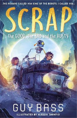 SCRAP: the Good, the Bad and the RustyThe Good, the Bad and the Rusty