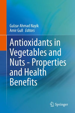 Antioxidants in Vegetables and Nuts - Properties and Health Benefits