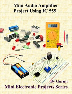 Mini Audio Amplifier Project Using IC 555