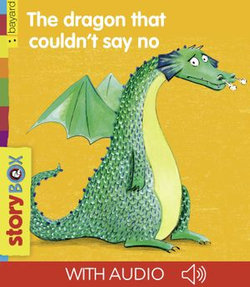 The dragon that couldn't say no