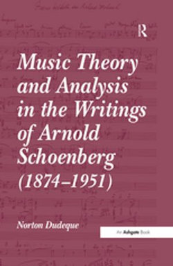 Music Theory and Analysis in the Writings of Arnold Schoenberg (1874–1951)