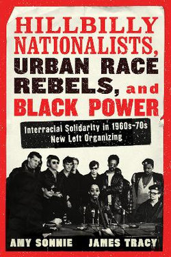 Hillbilly Nationalists, Urban Race Rebels, and Black Power - Updated and Revised