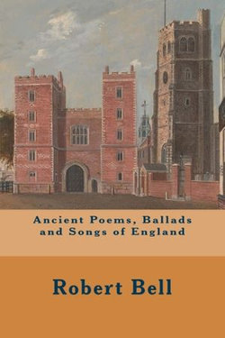 Ancient Poems, Ballads and Songs of England