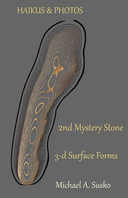 Haikus and Photos: 2nd Mystery Stone 3-D Forms