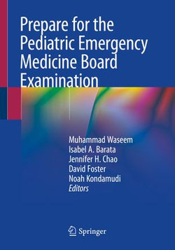 Prepare for the Pediatric Emergency Medicine Board Examination