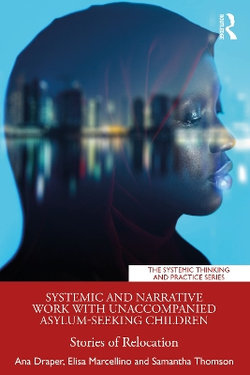 Systemic and Narrative Work with Unaccompanied Asylum-Seeking Children