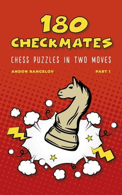 180 Checkmates Chess Puzzles in Two Moves, Part 1