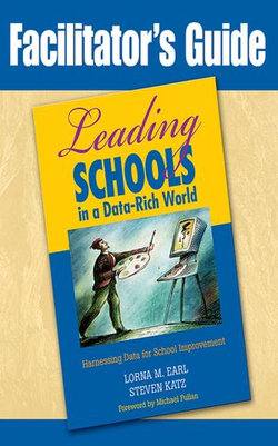 Facilitator′s Guide to Leading Schools in a Data-Rich World