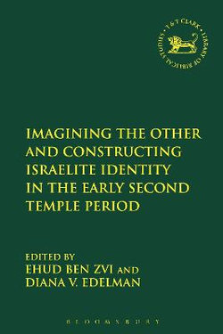 Imagining the Other and Constructing Israelite Identity in the Early Second Temple Period