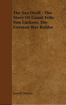 The Sea Devil - The Story Of Count Felix Von Luckner, The German War Raider