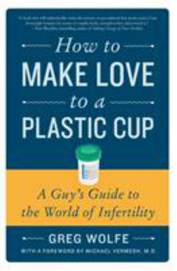 How to Make Love to a Plastic Cup