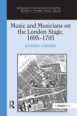 Music and Musicians on the London Stage, 1695-1705