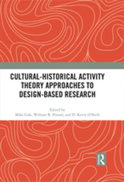 Cultural-Historical Activity Theory Approaches to Design-Based Research