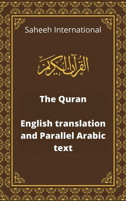 The Quran: English translation and Parallel Arabic text