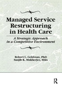 Managed Service Restructuring in Health Care