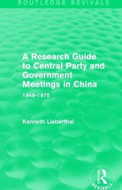 A Research Guide to Central Party and Government Meetings in China