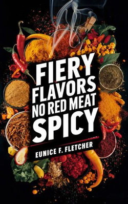 Fiery Flavors of No Red Meat Spicy