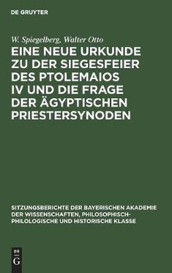 Eine Neue Urkunde Zu Der Siegesfeier Des Ptolemaios IV Und Die Frage Der AEgyptischen Priestersynoden