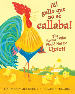 ¡el Gallo Que No Se Callaba! / the Rooster Who Would Not Be Quiet! (Bilingual) (Bilingual Edition)