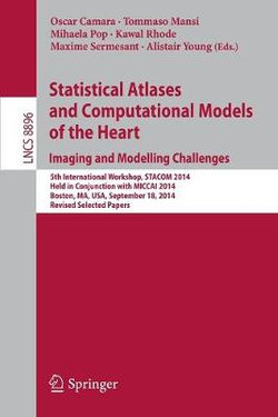 Statistical Atlases and Computational Models of the Heart - Imaging and Modelling Challenges