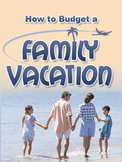 How To Budget A Family Vacation