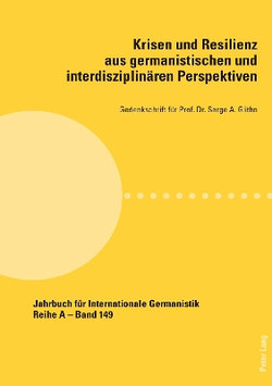 Krisen und Resilienz Aus Germanistischen und Interdisziplinaeren Perspektiven