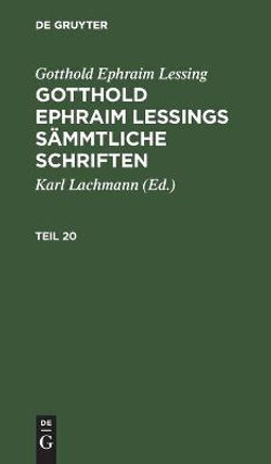 Gotthold Ephraim Lessing: Gotthold Ephraim Lessings S?mmtliche Schriften. Teil 20