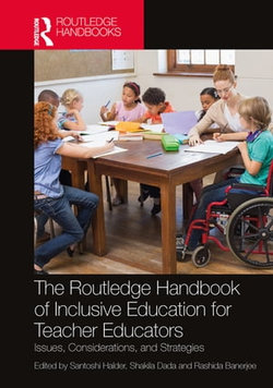 The Routledge Handbook of Inclusive Education for Teacher Educators