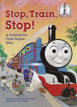 Stop, Train, Stop! a Thomas the Tank Engine Story (Thomas and Friends)