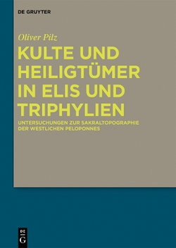 Kulte und Heiligtuemer in Elis und Triphylien