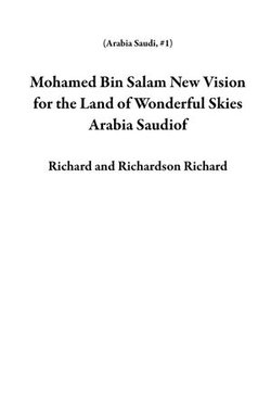 Mohamed Bin Salam New Vision for the Land of Wonderful Skies Arabia Saudiof