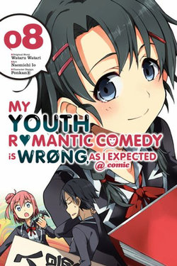 My Youth Romantic Comedy Is Wrong, As I Expected @ Comic, Vol. 8 (manga)