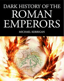 Dark History of the Roman Emperors