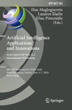 Artificial Intelligence Applications and Innovations. AIAI 2020 IFIP WG 12.5 International Workshops