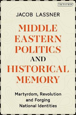 Middle Eastern Politics and Historical Memory