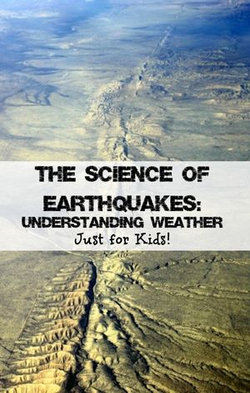 The Science of Earthquakes: Understanding Weather Just for Kids!