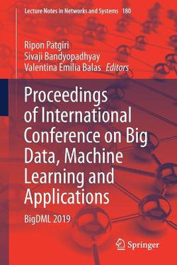 Proceedings of International Conference on Big Data, Machine Learning and Applications