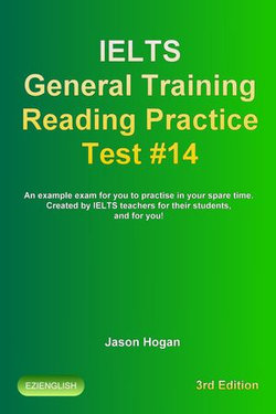 IELTS General Training Reading Practice Test #14. An Example Exam for You to Practise in Your Spare Time. Created by IELTS Teachers for their students, and for you!