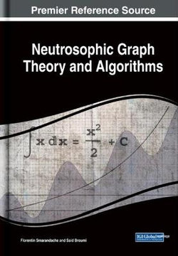 Neutrosophic Graph Theory and Algorithms