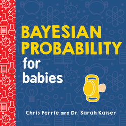 Bayesian Probability for Babies
